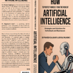 Book Blog: How to Protect Yourself from the Risks of Artificial Intelligence By: Dr. Praveen Sajjanapu & Dr. Rajyalaxmi Saraf